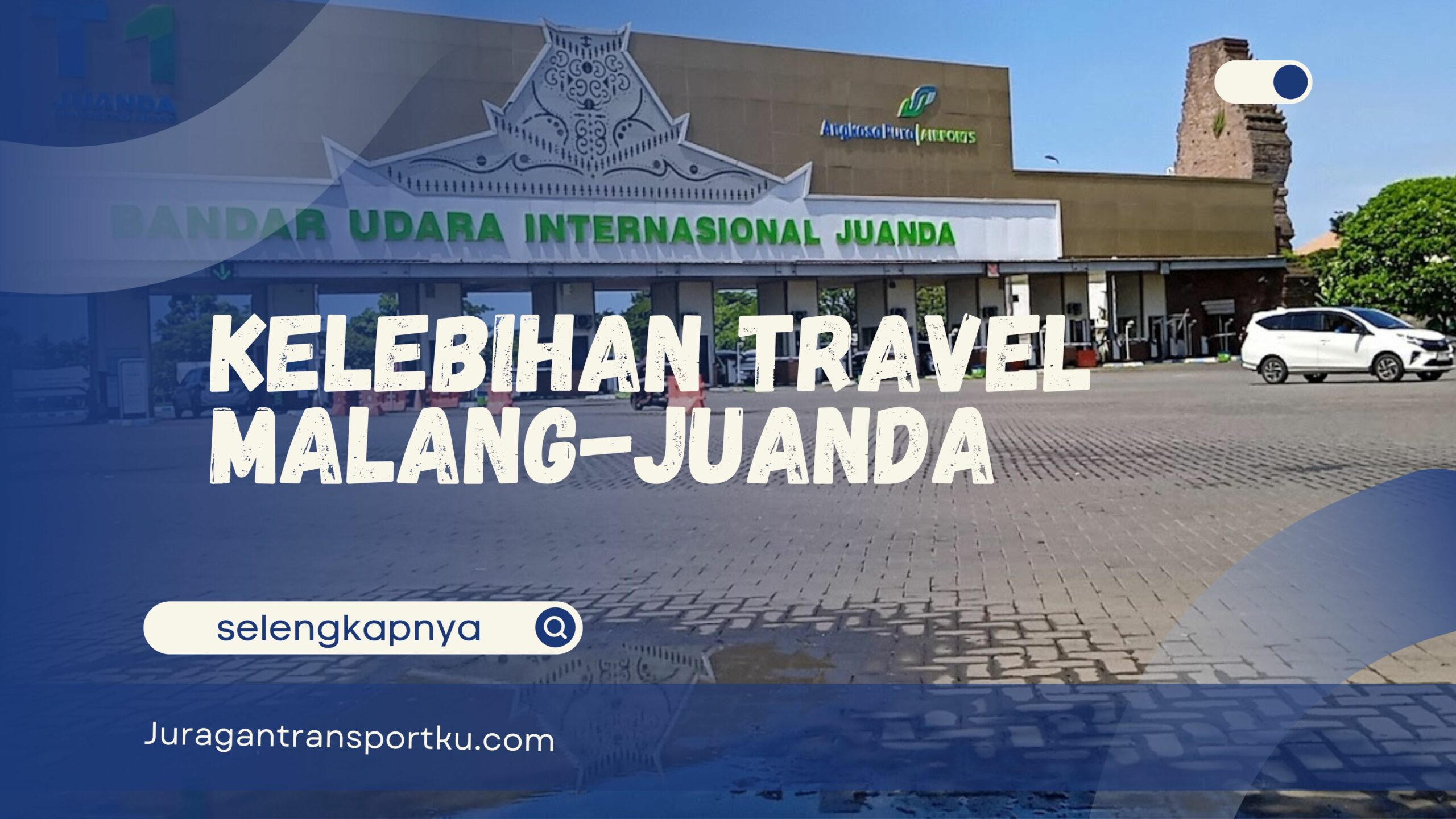 Antar Jemput Travel Malang-Juanda